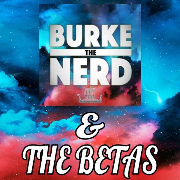 Burke and The Betas Podcast Podcast Artwork Image