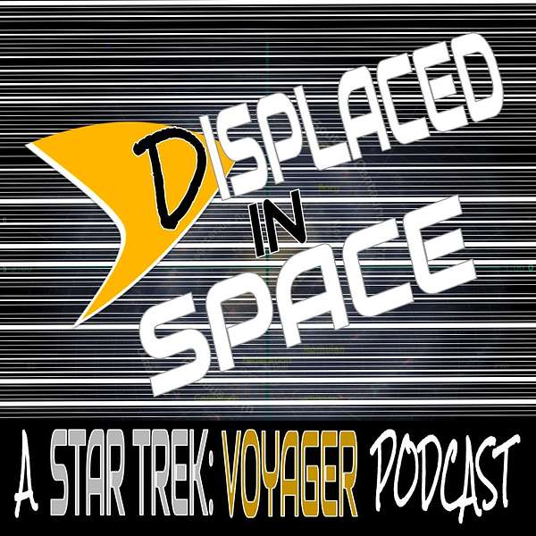 Displaced in Space: A Star Trek Voyager Podcast Podcast Artwork Image