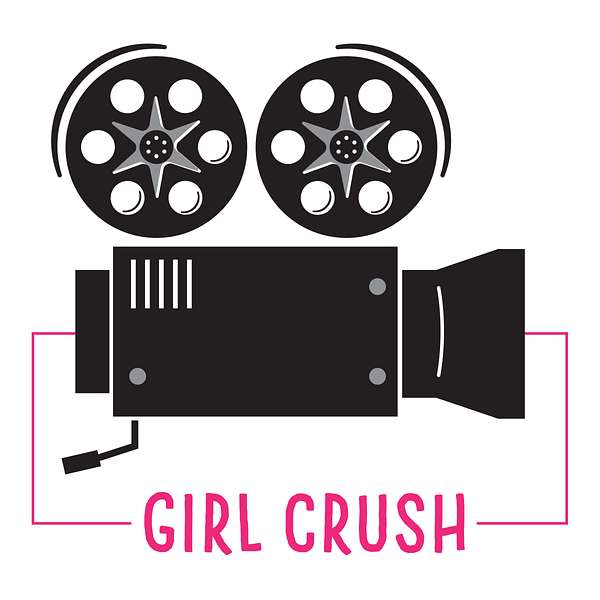 Girl Crush Podcast Podcast Artwork Image