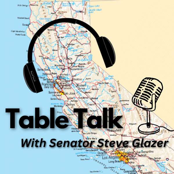 Table Talk with Senator Steve Glazer Podcast Artwork Image
