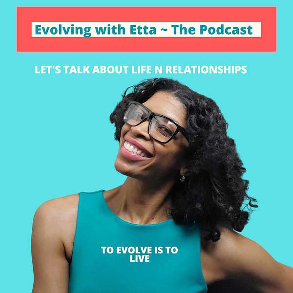 Evolving with Etta ~ The Podcast Podcast Artwork Image