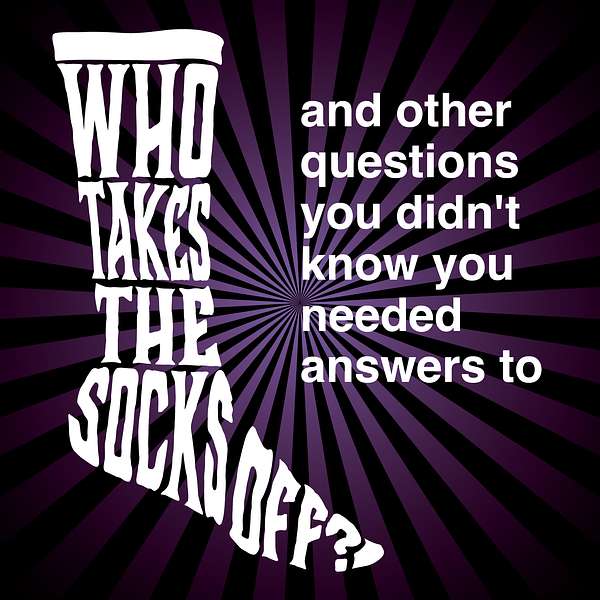 Who Takes the Socks Off? Podcast Artwork Image