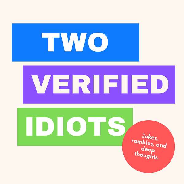 Two Verified Idiots Podcast Artwork Image