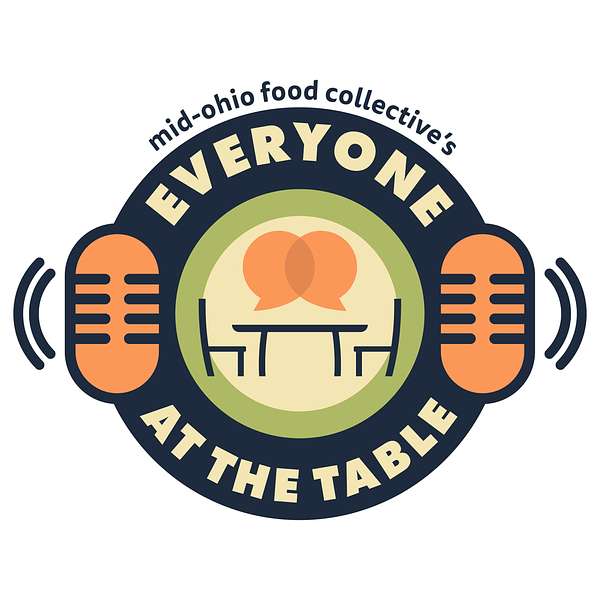 Everyone at the Table.   A Mid-Ohio Food Collective podcast  Podcast Artwork Image
