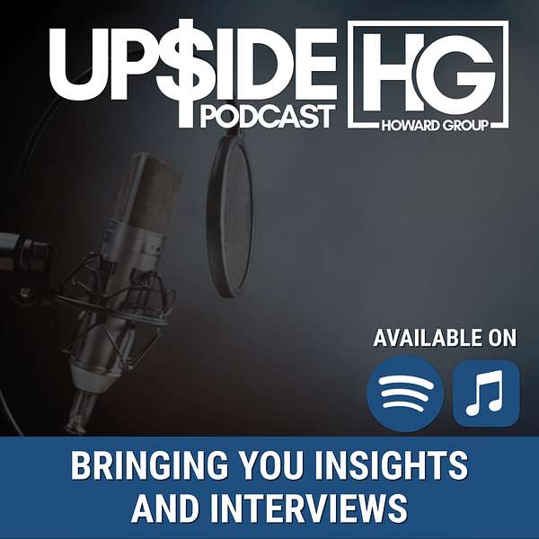 UpSide With The Howard Group Podcast Artwork Image