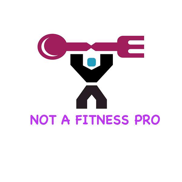 Not A Fitness Pro Podcast Artwork Image