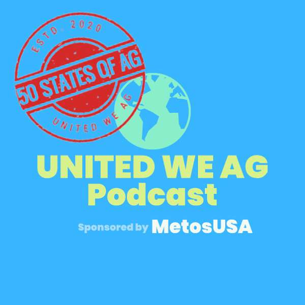 United We Ag: 50 States of Ag Podcast Artwork Image