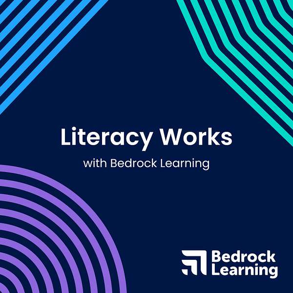 Literacy Works with Bedrock Learning Podcast Artwork Image