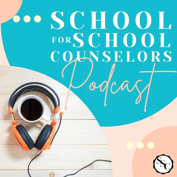 School for School Counselors Podcast Podcast Artwork Image