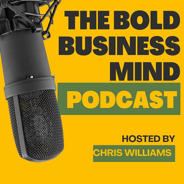 The Bold Business Mind Podcast: Strategies for Growth and Success. Podcast Artwork Image