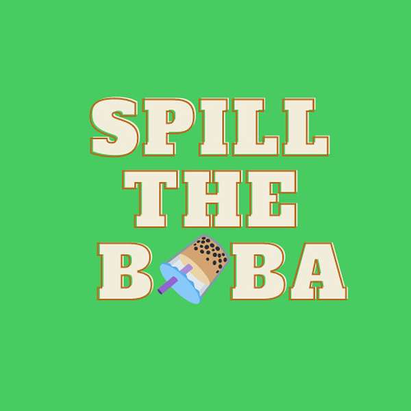 Spill the Boba Podcast Artwork Image