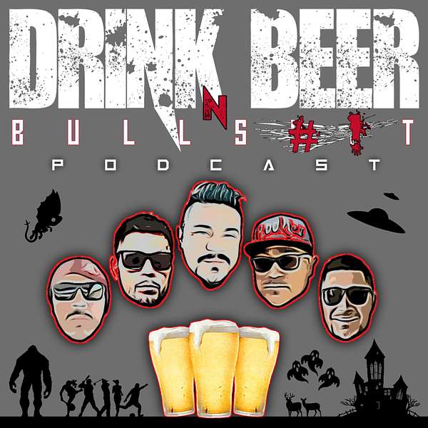 Drink Beer N BS Podcast Podcast Artwork Image