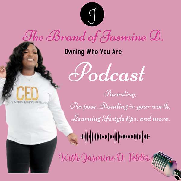 The Brand of Jasmine D. Podcast Podcast Artwork Image
