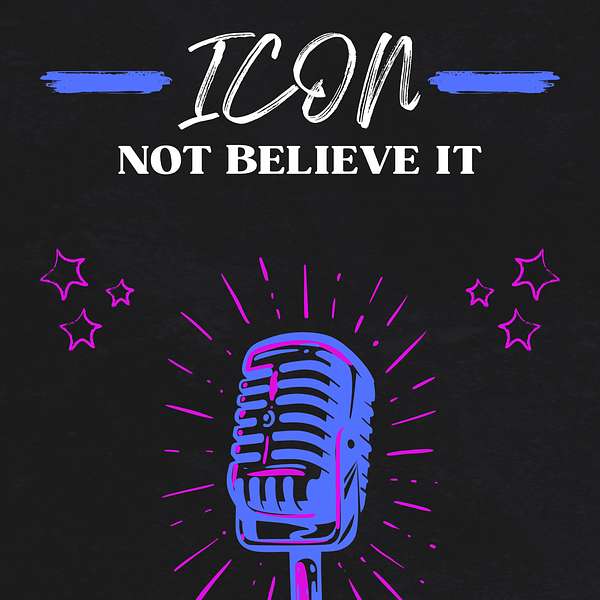 ICON Not Believe it Podcast Artwork Image