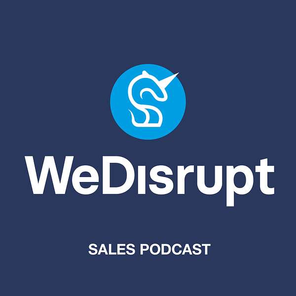 WeDisrupt Sales Podcast Podcast Artwork Image