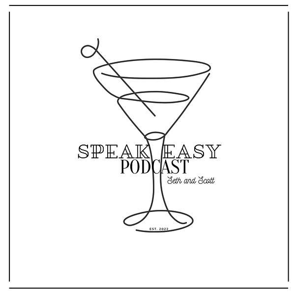 Speak Easy W/ Seth and Scott  Podcast Artwork Image