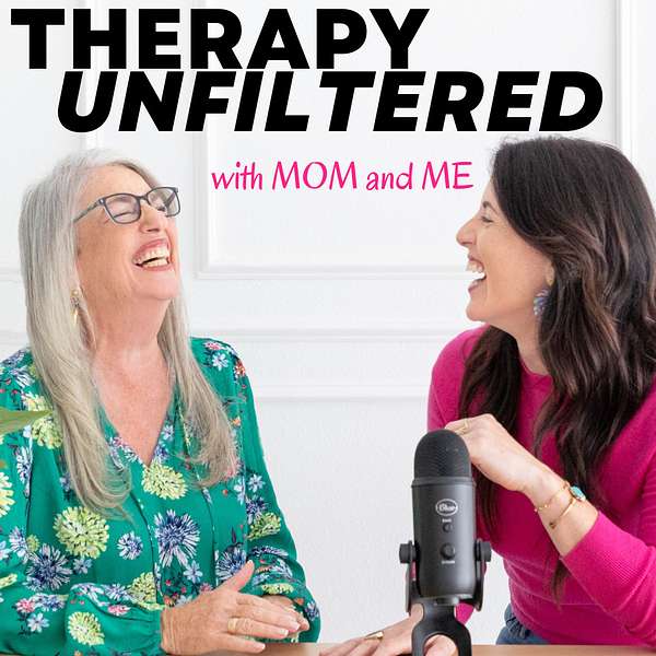 Therapy Unfiltered with Mom and Me Podcast Artwork Image