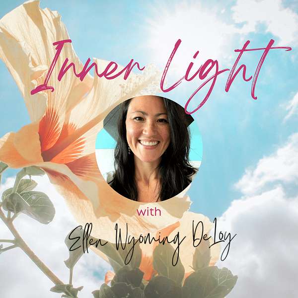 Inner Light with Ellen Wyoming DeLoy Podcast Artwork Image