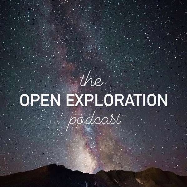 The Open Exploration Podcast Podcast Artwork Image