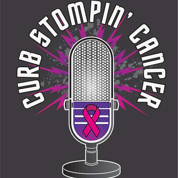 Curb Stompin' Cancer Podcast Artwork Image