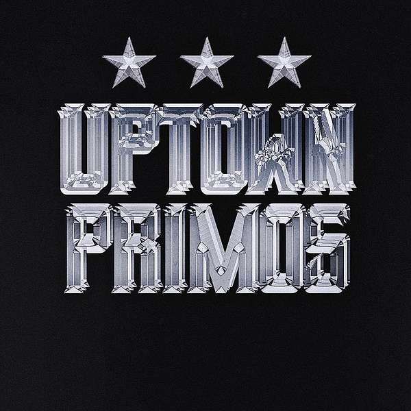 Uptown Primos Podcast Artwork Image