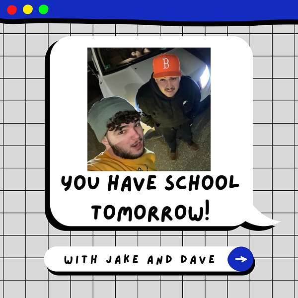 You Have School Tomorrow  Podcast Artwork Image