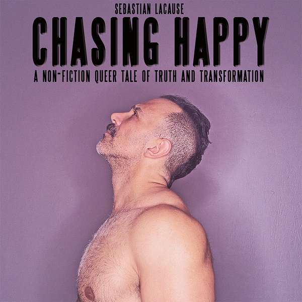Sebastian LaCause, CHASING HAPPY Podcast Artwork Image