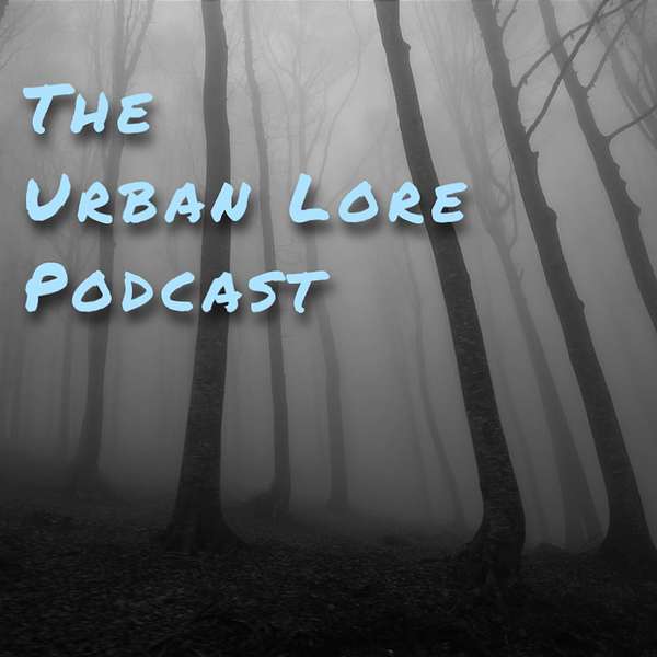 The Urban Lore Podcast Podcast Artwork Image