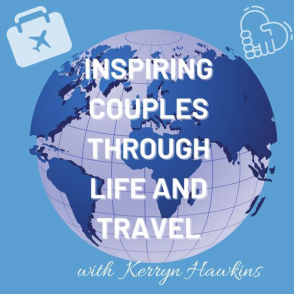 Inspiring couples through life and travel Podcast Artwork Image