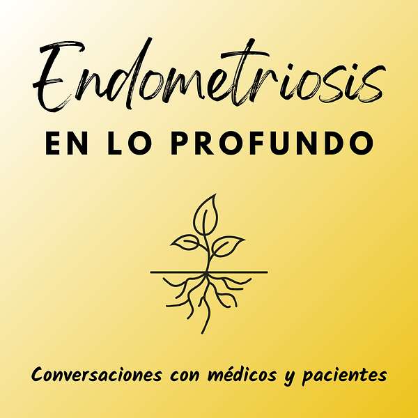 Endometriosis En Lo Profundo Podcast Artwork Image