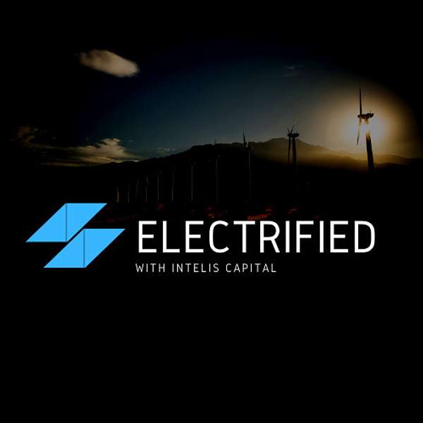 Electrified — Insights from the Energy Transition Podcast Artwork Image