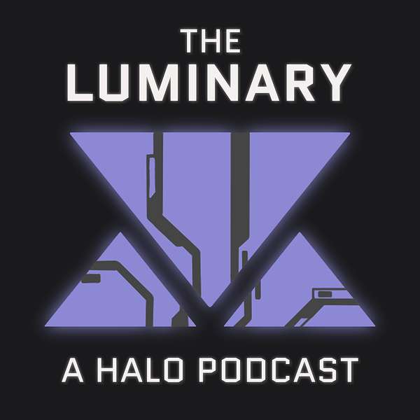 The Luminary: A Halo Podcast Podcast Artwork Image