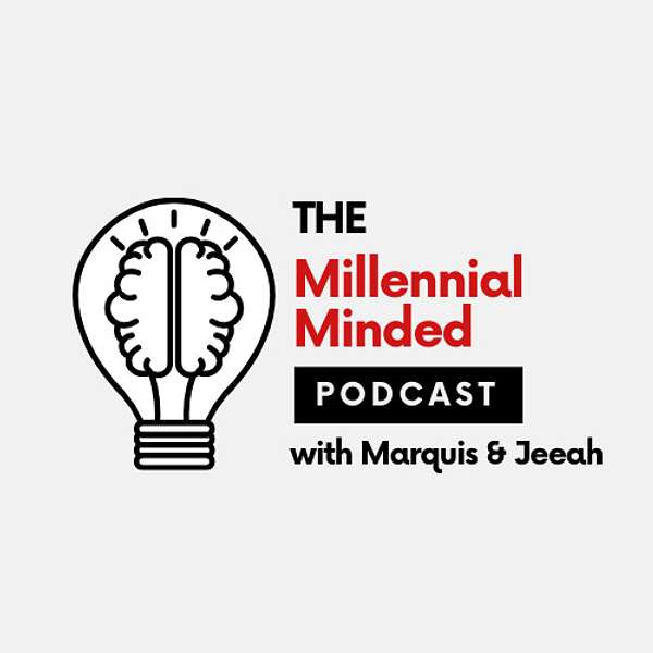 The Millennial Minded Podcast with Marquis & Jeeah Podcast Artwork Image
