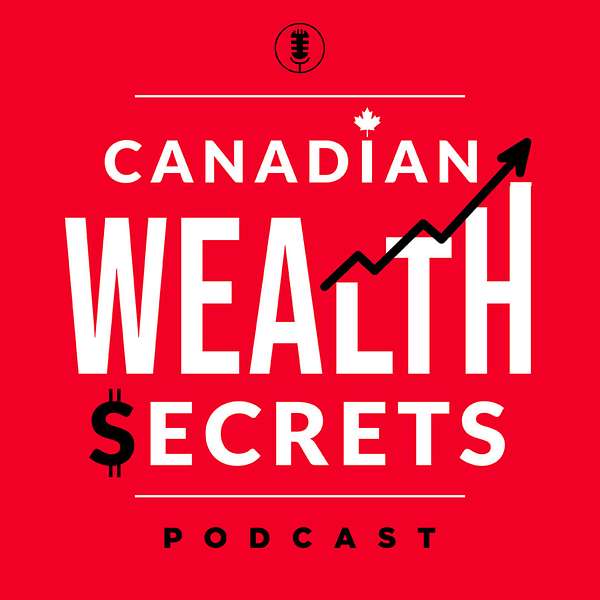 Canadian Wealth Secrets Podcast Artwork Image