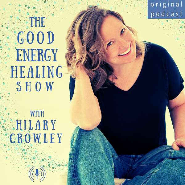 The Good Energy Healing Show Podcast Artwork Image