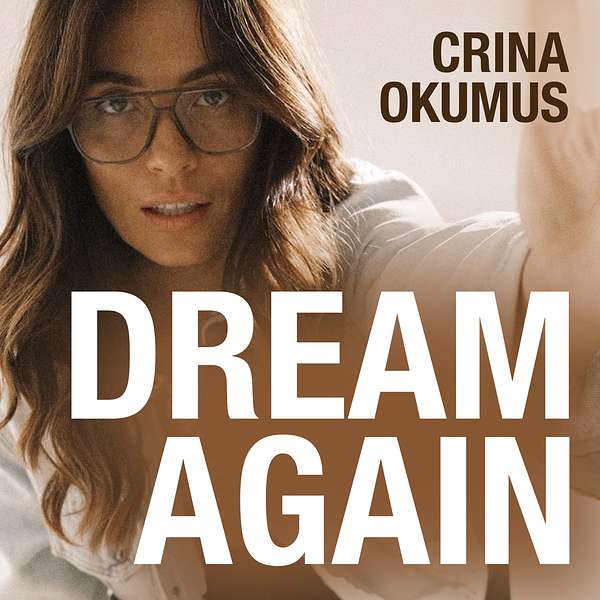 Dream Again with Crina Okumus Podcast Artwork Image