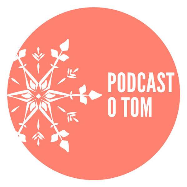 Podcast O TOM Podcast Artwork Image