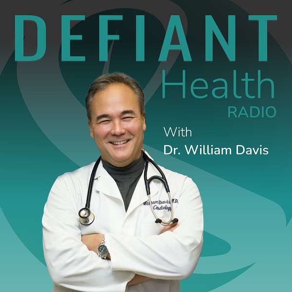 Defiant Health Radio with Dr. William Davis Podcast Artwork Image