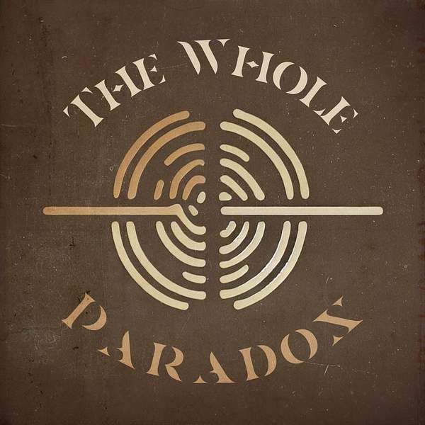 The Whole Paradox Podcast Artwork Image