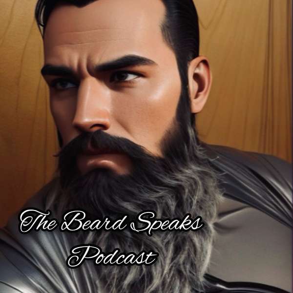 The Beard Speaks "Podcast" Podcast Artwork Image