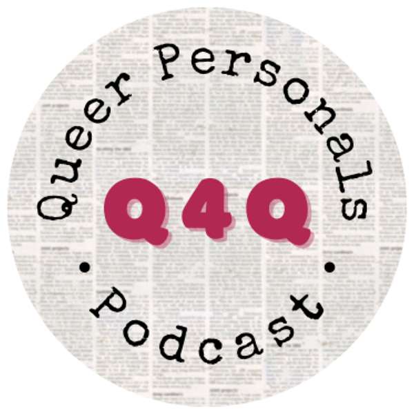 Q4Q: Queer Personals Podcast Podcast Artwork Image