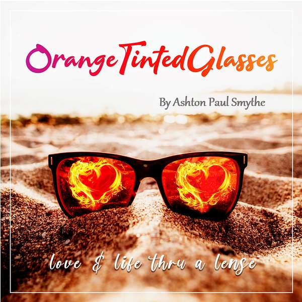 Orange Tinted Glasses Podcast Artwork Image