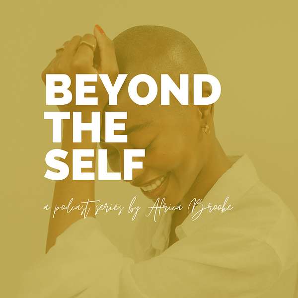 Beyond the Self with Africa Brooke Podcast Artwork Image