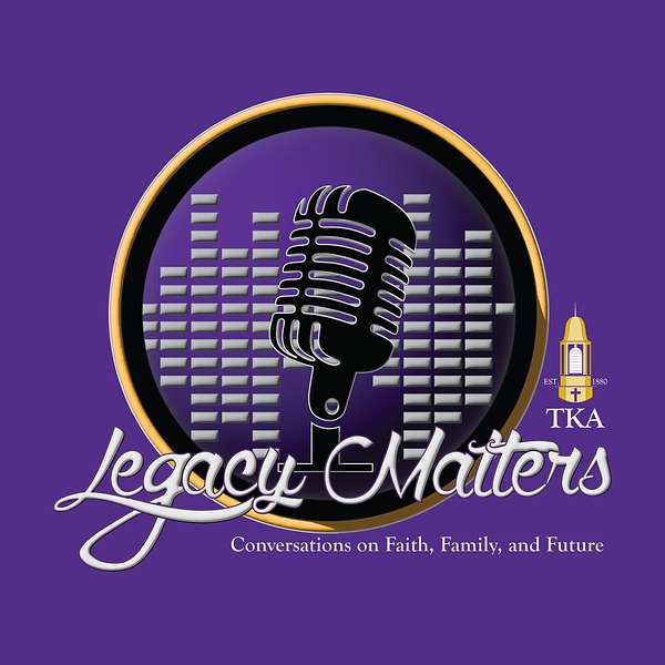 Legacy Matters: Conversations on Faith, Family, and Future Podcast Artwork Image