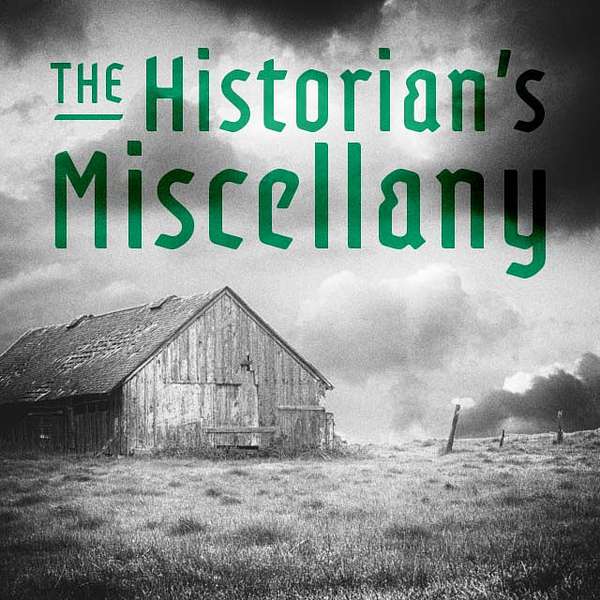 The Historian's Miscellany Podcast Artwork Image
