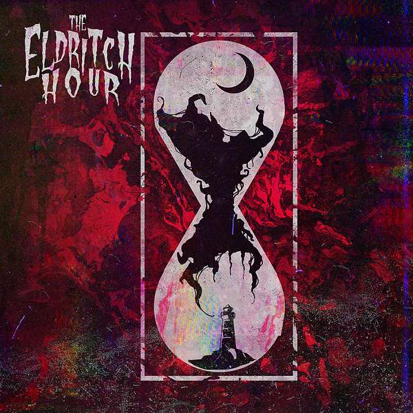 The Eldritch Hour Podcast Artwork Image