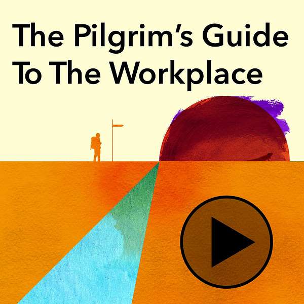 The Pilgrim's Guide to the Workplace Podcast Artwork Image