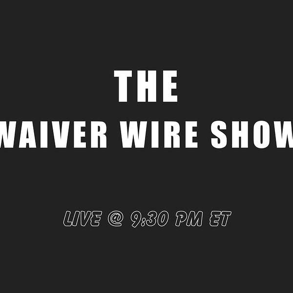 The Waiver Wire Show Podcast Artwork Image