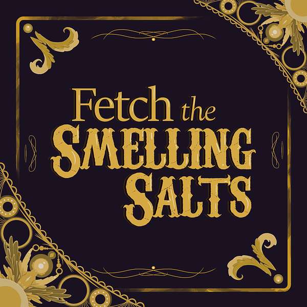 Fetch the Smelling Salts  Podcast Artwork Image