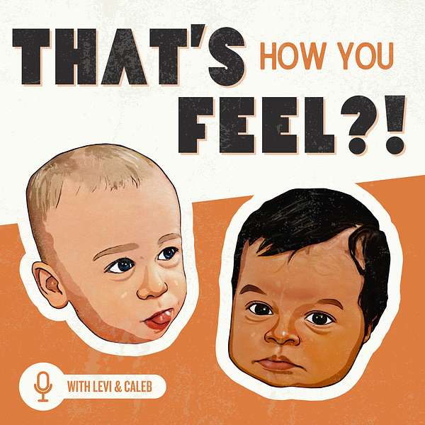 That's How You Feel?! Podcast Artwork Image